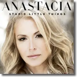 Cover: Anastacia - Stupid Little Things