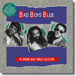 Cover: Bad Boys Blue - The Original Maxi-Singles Collection
