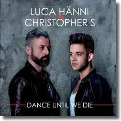 Cover: Luca Hänni & Christopher S - Dance Until We Die