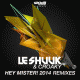 Le Shuuk & Croaky – Hey Mister! 2014 (Remixes)