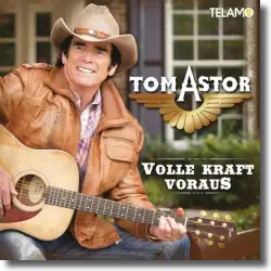 Cover: Tom Astor - Volle Kraft voraus