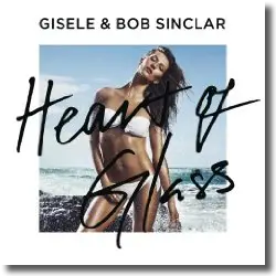 Cover: Gisele & Bob Sinclar - Heart Of Glass