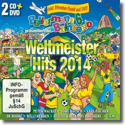 Cover: Various Artists - Ballermann 6 Balneario präs.  Weltmeister Hits 2014