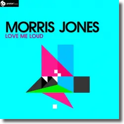 Cover: Morris Jones - Love Me Loud