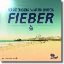 Cover: Seaside Clubbers & Martin Lindberg - Fieber