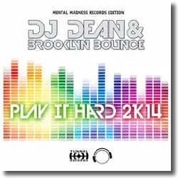 Cover: DJ Dean & Brooklyn Bounce - Play It Hard 2k14