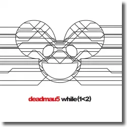 Cover: deadmau5 - while(1<2)