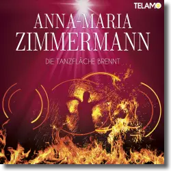 Cover: Anna-Maria Zimmermann - Die Tanzfläche brennt