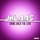 Klaas – Bring Back The Love