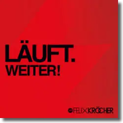 Cover: Felix Kröcher - Läuft.Weiter!