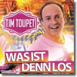Cover: Tim Toupet - Was ist denn los
