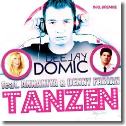 Cover: Deejay Domic feat. Annakiya & Denny Fabian - Tanzen