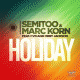 Cover: Semitoo & Marc Korn feat. CvB & Orry Jackson - Holiday