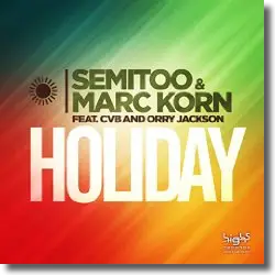Cover: Semitoo & Marc Korn feat. CvB & Orry Jackson - Holiday