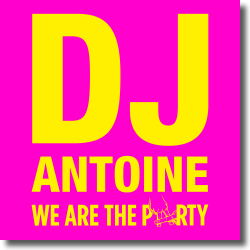Cover: DJ Antoine - We Are The Party