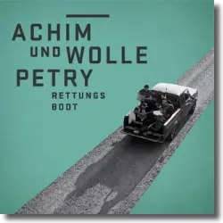 Cover: Achim und Wolle Petry - Rettungsboot