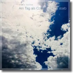 Cover: Clara Louise - Am Tag als Conny Kramer starb