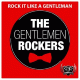 The Gentlemen Rockers – Rock It Like A Gentleman