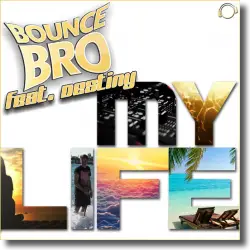 Cover: Bounce Bro feat. Destiny - My Life