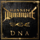 Kissin' Dynamite – DNA