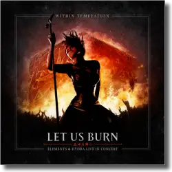 Cover: Within Temptation - Let Us Burn – Elements & Hydra Live In Concert
