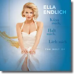 Cover: Ella Endlich - Küss mich, Halt Mich, Lieb Mich - The Best Of
