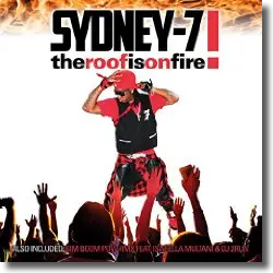 Cover: Sydney-7 - The Roof Is On Fire