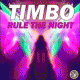 Timbo – Rule The Night