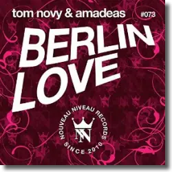 Cover: Tom Novy & Amadeas - Berlin Love