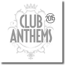 Cover: Various Artists - Club Anthems 2015