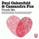 Paul Oakenfold & Cassandra Fox – Touch Me