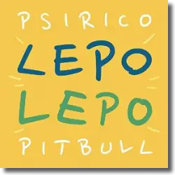 Cover: Psirico & Pitbull - Lepo Lepo (A-Class Edit 2015)