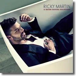 Cover: Ricky Martin - A Quien Quiera Escuchar