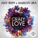 Alex Berti & Marlon Lira – Crazy Love