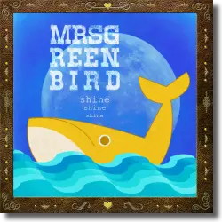 Cover: Mrs. Greenbird - Shine Shine Shine