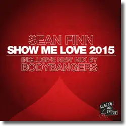 Cover: Sean Finn - Show Me Love 2015