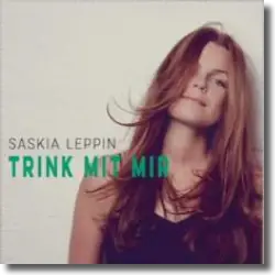 Cover: Saskia Leppin - Trink mit mir