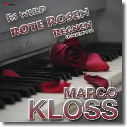 Cover: Marco Kloss - Es wird rote Rosen regnen (RMX 2k15)