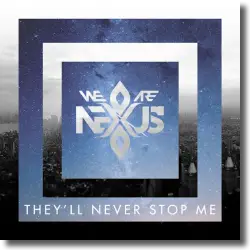 Cover: (We Are) Nexus - They'll Never Stop Me