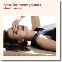 Cover: Marit Larsen - When The Morning Comes