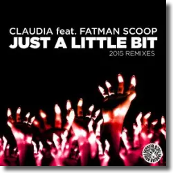 Cover: Claudia feat. Fatman Scoop - Just A Little Bit (2015 Remix)