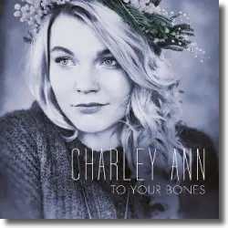 Cover: Charley Ann - To Your Bones