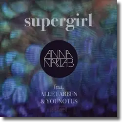 Cover: Anna Naklab feat. Alle Farben & YouNotUs - Supergirl