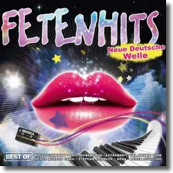 Cover: Various Artists - FETENHITS Neue Deutsche Welle - Best Of