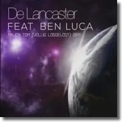 Cover: De Lancaster feat. Ben Luca - Major Tom (völlig losgelöst) 2015