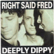 Right Said Fred – Deeply Dippy