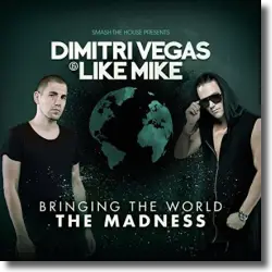 Cover: Dimitri Vegas & Like Mike - Bringing The World The Madness