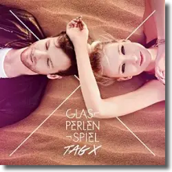 Cover: Glasperlenspiel - Tag X