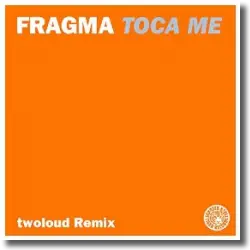 Cover: Fragma - Toca Me (twoloud Remix)