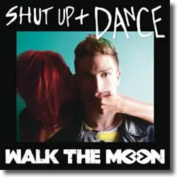 Cover: Walk The Moon - Shut Up And Dance